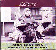 Saint Etienne - Only Love Can Break Your Heart